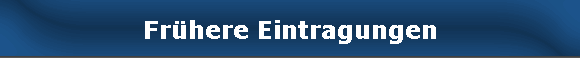 Fr�here Eintragungen